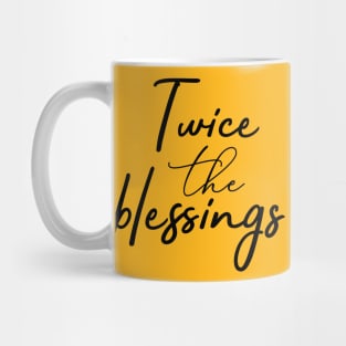 Twice The Blessings. Twin Design Mug